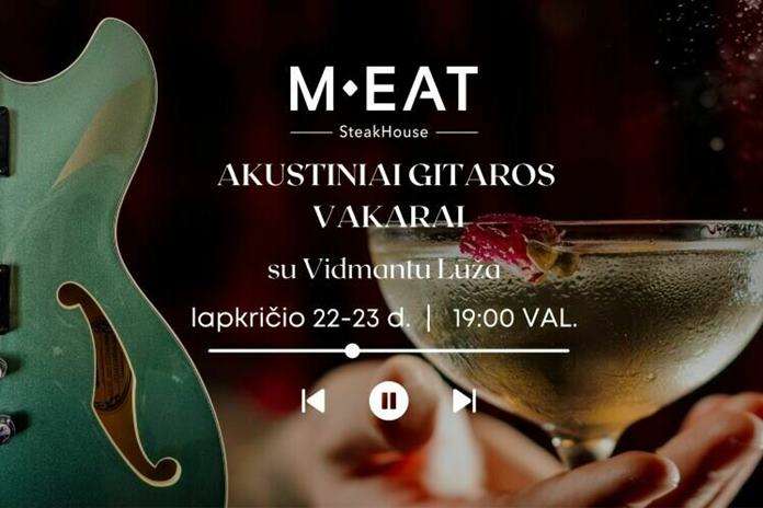 Akustinės gitaros muzikos vakaras MEAT Steak House restorane Palangoje.